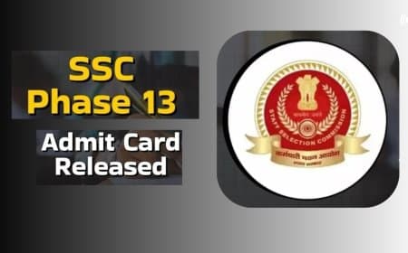 SSC Phase-13 परीक्षा के एडमिट कार्ड जारी, ऐसे करें डाउनलोड