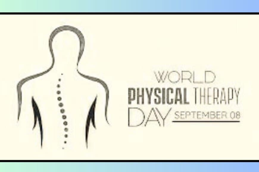 विश्व फिजियोथेरेपी दिवस (World Physiotherapy Day): स्वास्थ्य और जागरूकता का उत्सव